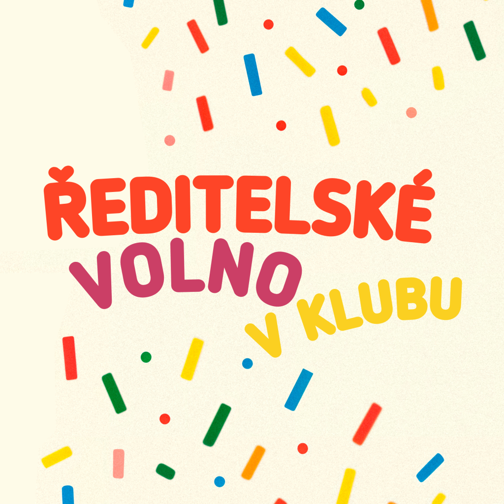Ředitelské volno v KLUBU!